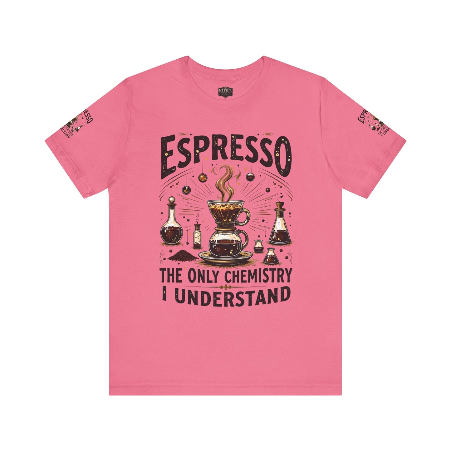 Espresso The only Chemistry I Understand, Funny Coffee Lover Shirt, Unisex Jersey Short Sleeve Tee, Gift for Barista