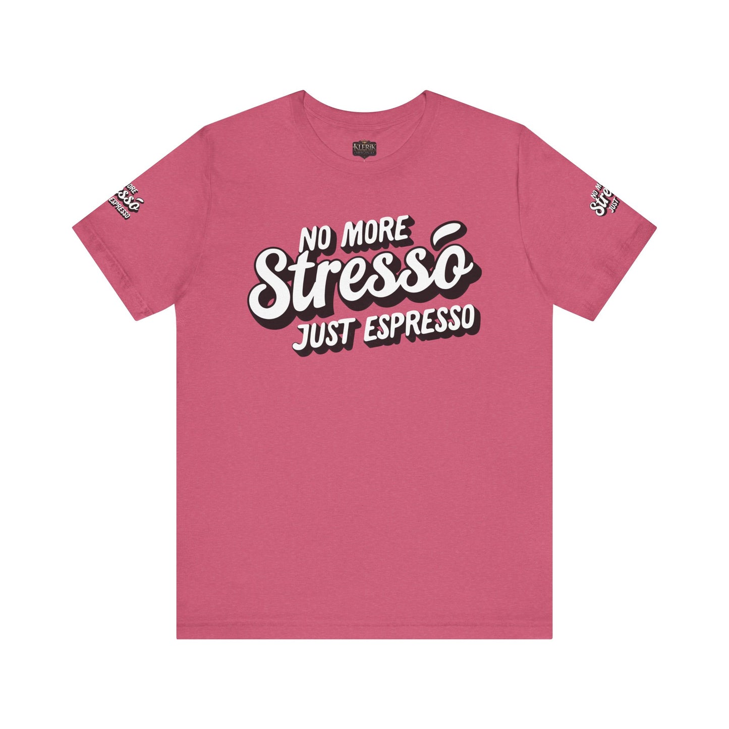 No More Stresso Just Espresso Tee, Coffee Lovers Shirt, Unisex Graphic,Tee best coffee 🔥🔥🔥