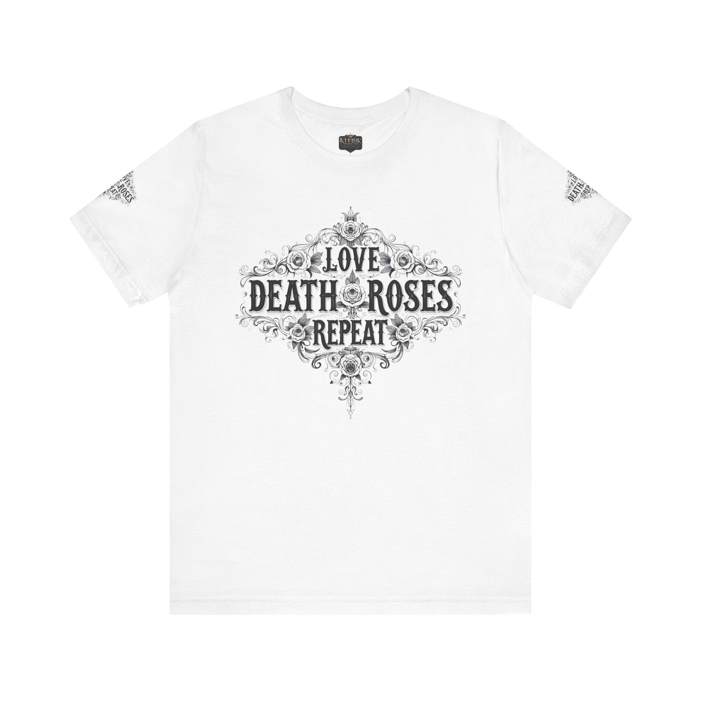 Love, Death, Roses, Repeat Unisex Jersey Tee | Trendy Graphic Shirt, Casual Wear, Gothic Style, Gift for Him/Her