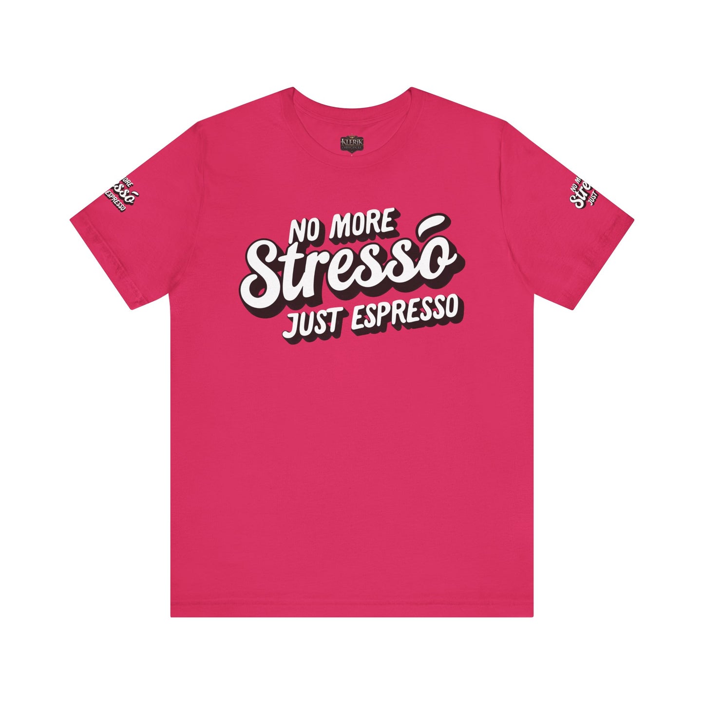 No More Stresso Just Espresso Tee, Coffee Lovers Shirt, Unisex Graphic,Tee best coffee 🔥🔥🔥