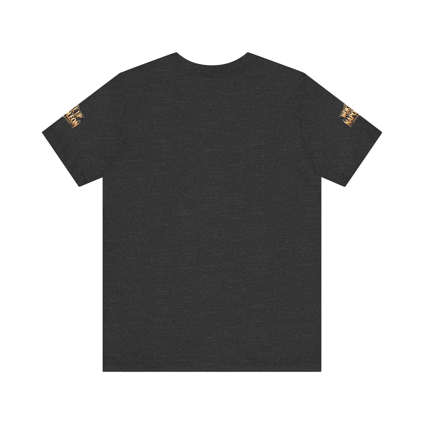 Woke Up Feeling Like Napoleon Tee, Funny Graphic T-Shirt, Unisex Short Sleeve Shirt, Gift for Friends, Casual Wear, Humor Shirt