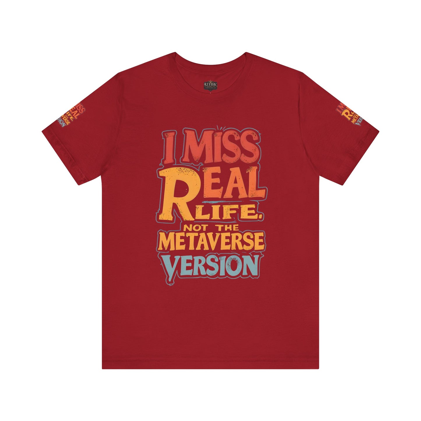 T-Shirt - I Miss Real Life (Not the Metaverse Version)