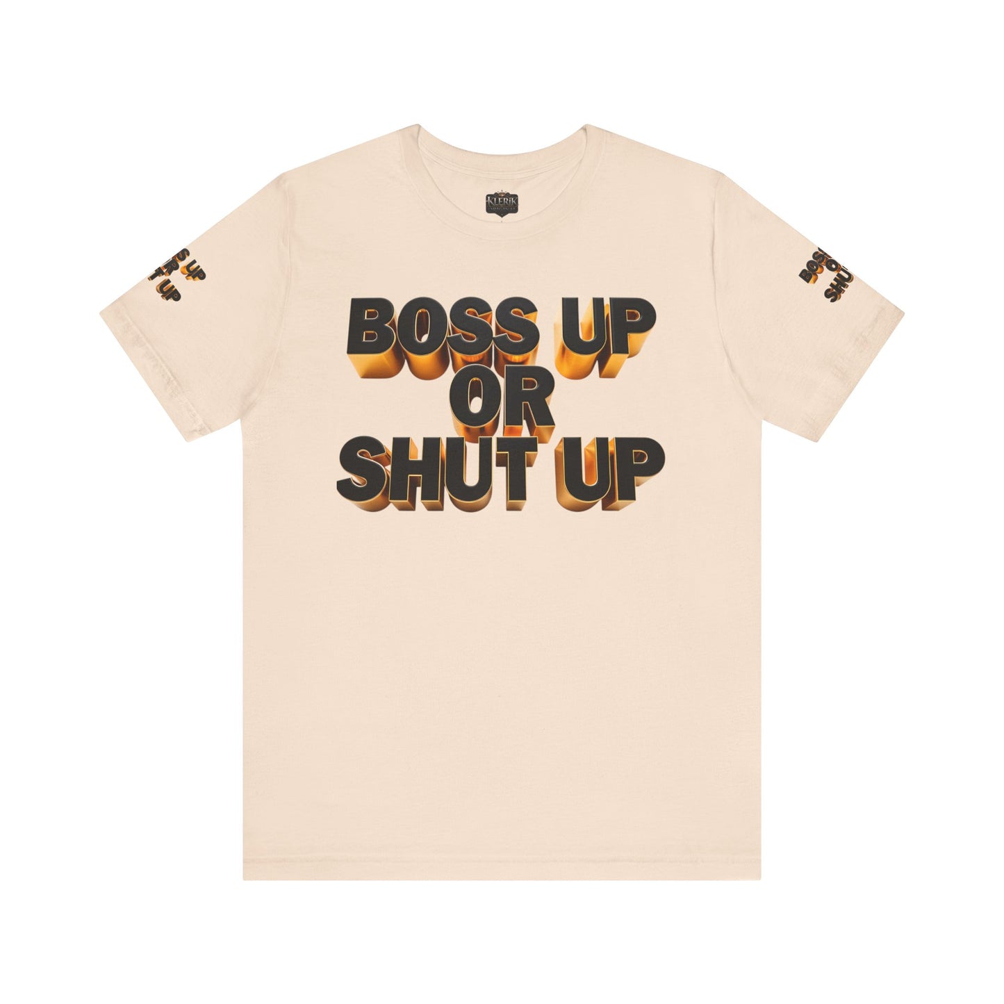 Bold Message Tee: 'Boss Up or Shut Up' | Motivational Shirt for Entrepreneurs, Gift for Leaders, Casual Wear, Trendy Style, Confidence Boost