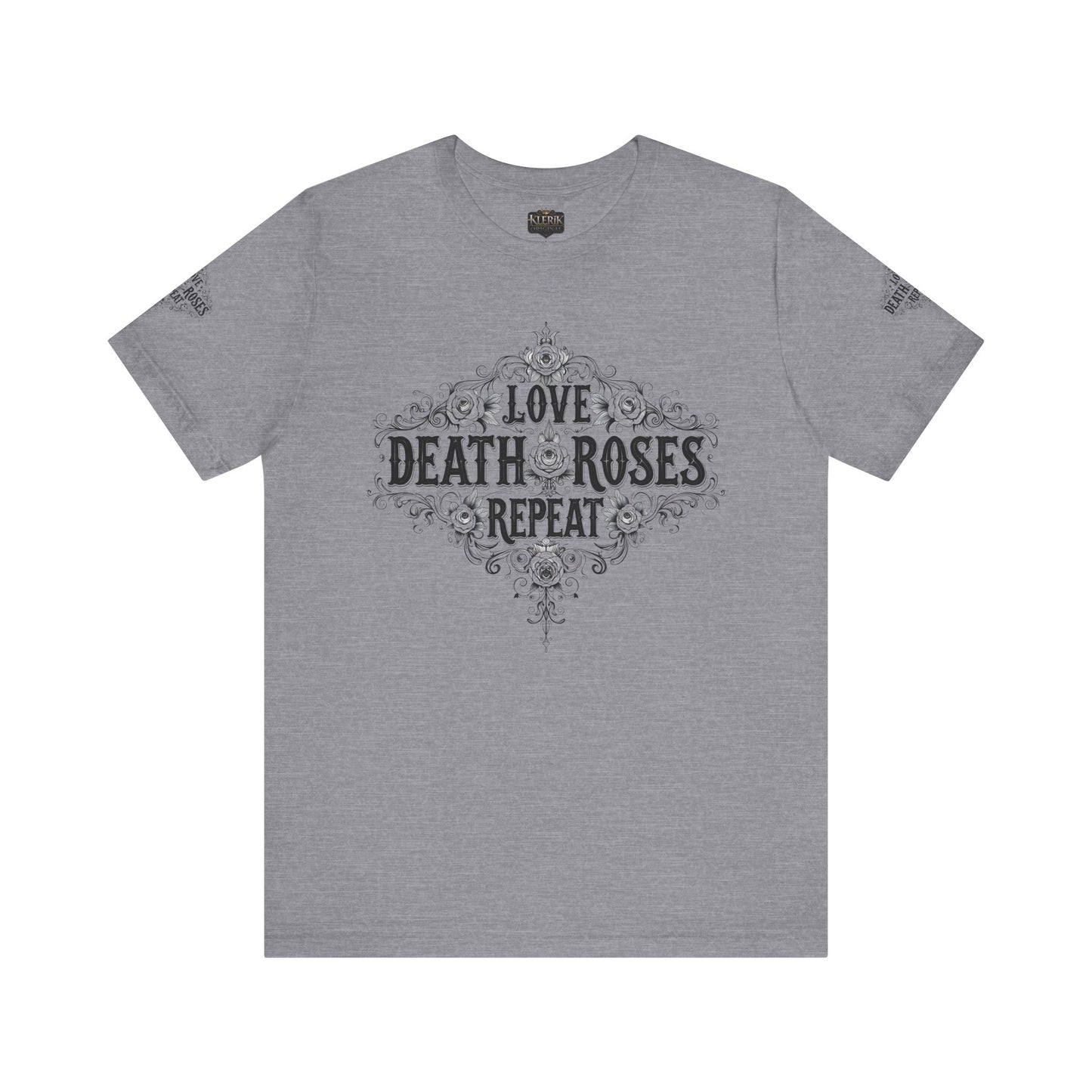 Love, Death, Roses, Repeat Unisex Jersey Tee | Trendy Graphic Shirt, Casual Wear, Gothic Style, Gift for Him/Her