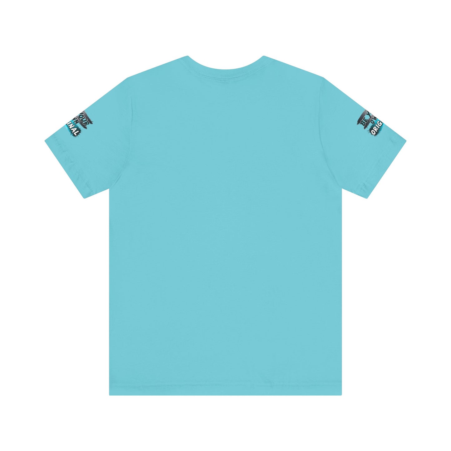 Be Your Own Original Unisex Tee - Inspirational Quote Shirt, Graphic Tee, Gifts for Creatives, Trendy Casual Wear, Daily Motivation