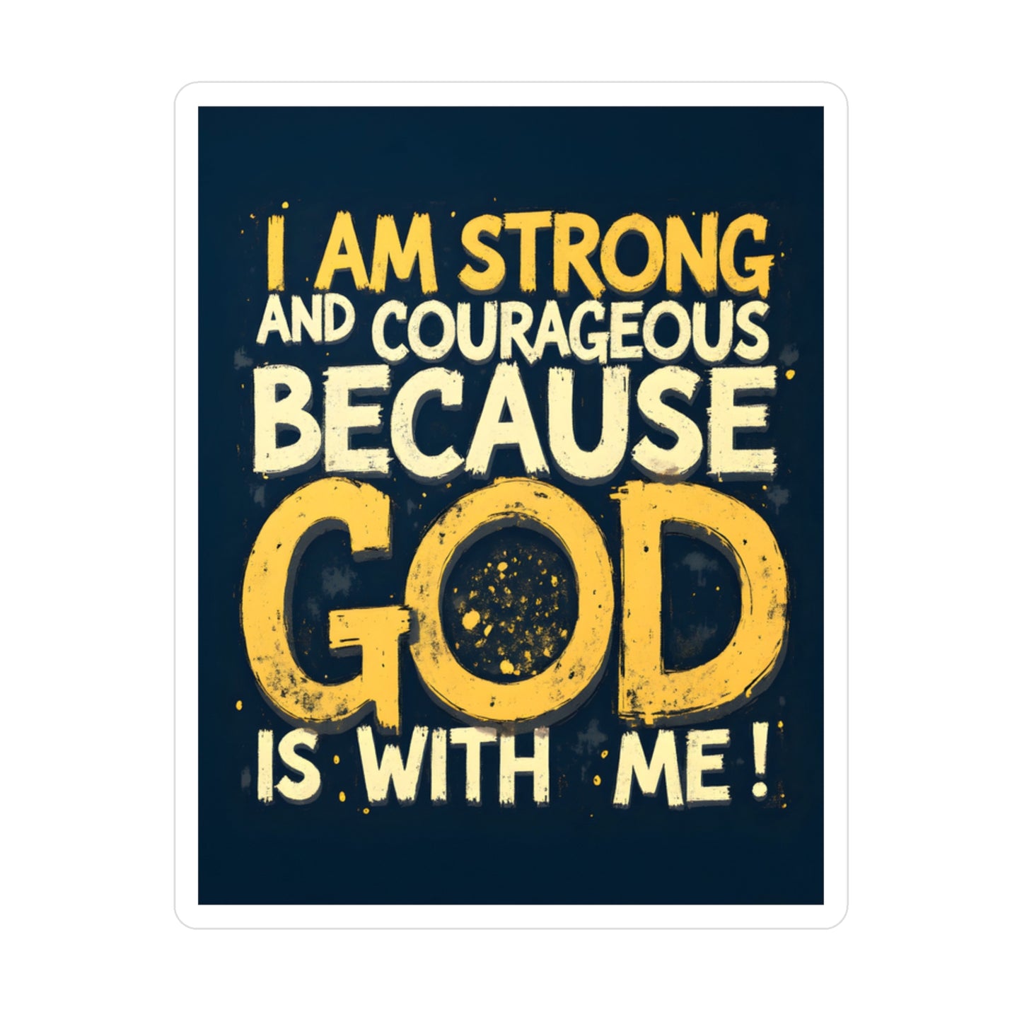 Inspirational God Quote Vinyl Decal - Strong & Courageous Stickers