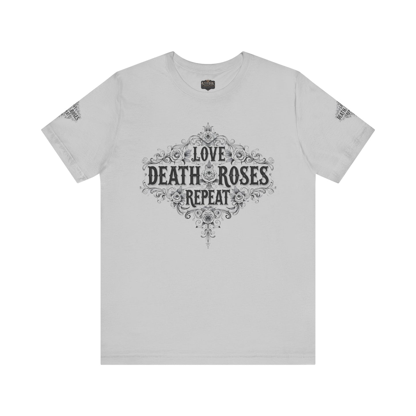 Love, Death, Roses, Repeat Unisex Jersey Tee | Trendy Graphic Shirt, Casual Wear, Gothic Style, Gift for Him/Her