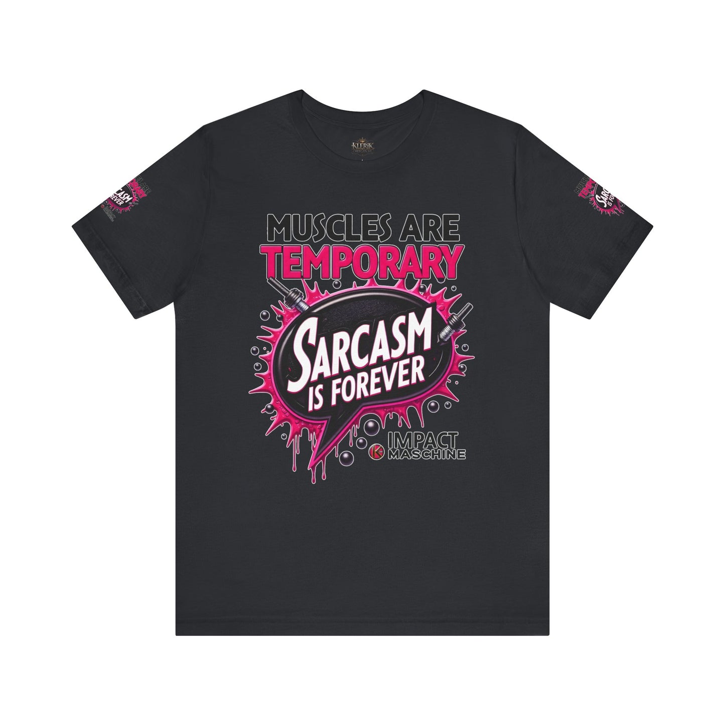 Muscles Are Temporary Sarcasm is Forever Tee, Workout Shirt, Funny Gym Tee, Unique Gift for Fitness Lovers, Sarcastic Humor Apparel