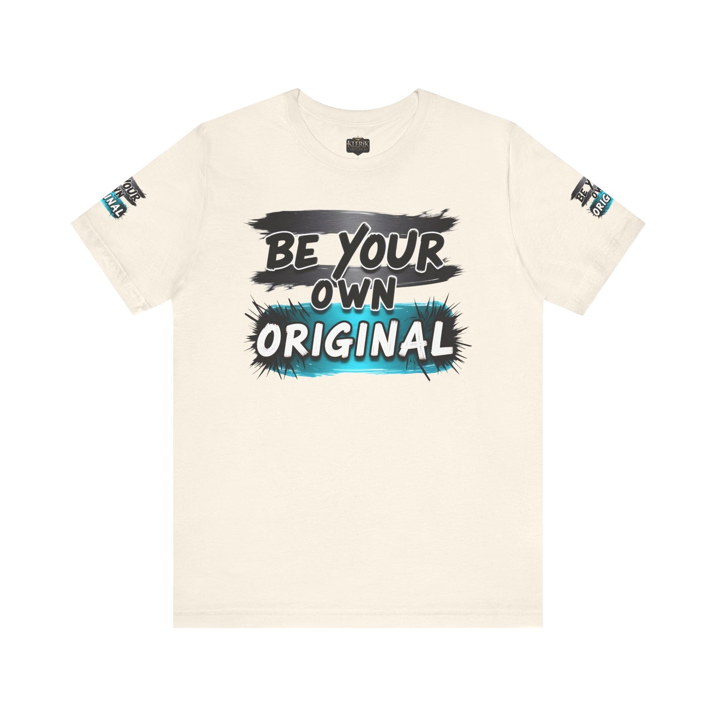 Be Your Own Original Unisex Tee - Inspirational Quote Shirt, Graphic Tee, Gifts for Creatives, Trendy Casual Wear, Daily Motivation