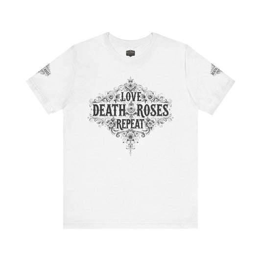 Love, Death, Roses, Repeat Unisex Jersey Tee | Trendy Graphic Shirt, Casual Wear, Gothic Style, Gift for Him/Her