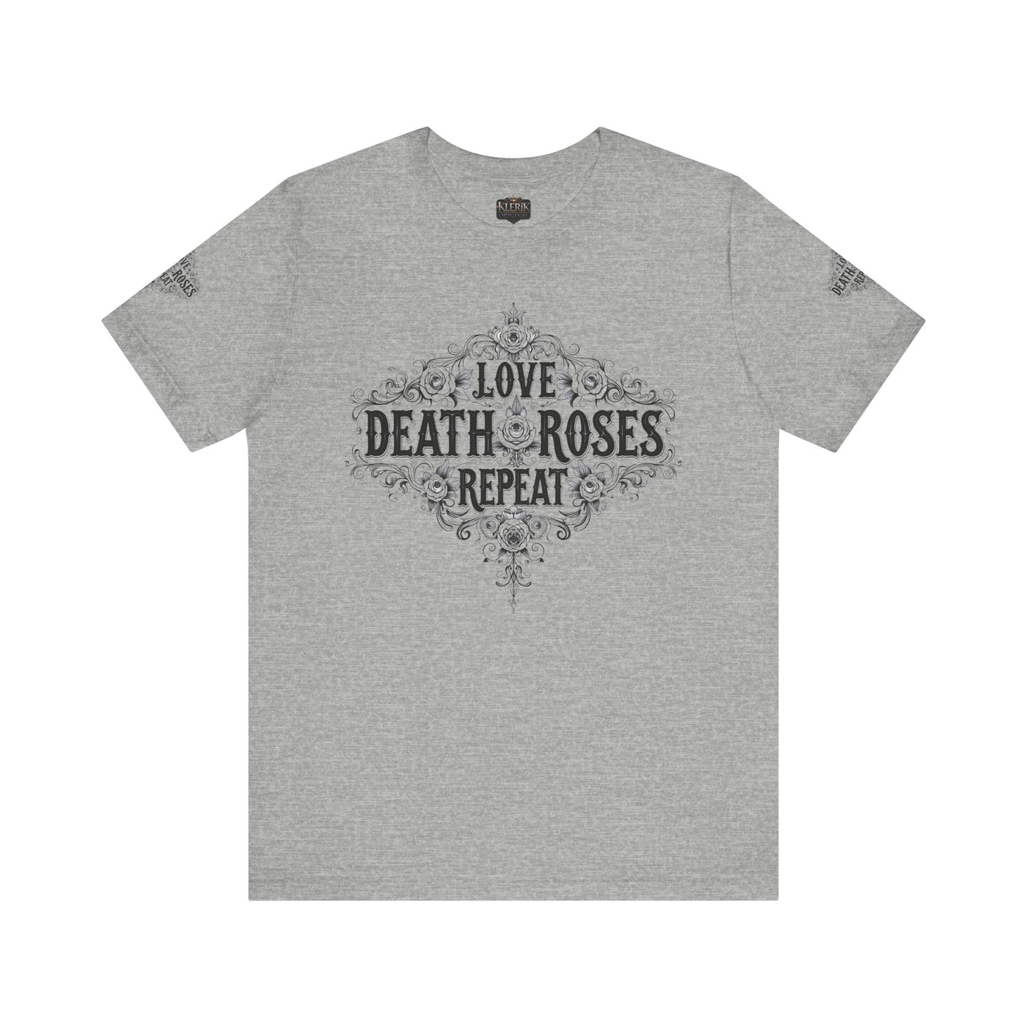 Love, Death, Roses, Repeat Unisex Jersey Tee | Trendy Graphic Shirt, Casual Wear, Gothic Style, Gift for Him/Her