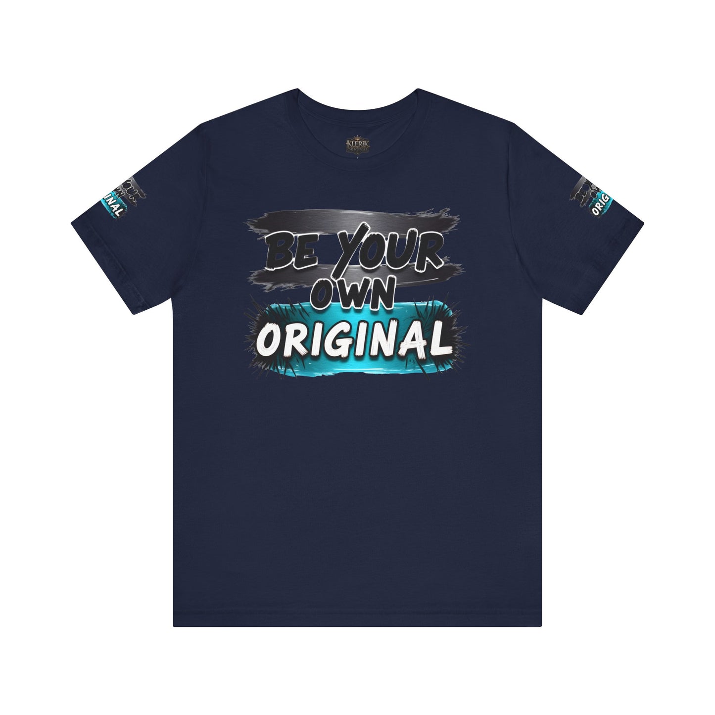 Be Your Own Original Unisex Tee - Inspirational Quote Shirt, Graphic Tee, Gifts for Creatives, Trendy Casual Wear, Daily Motivation