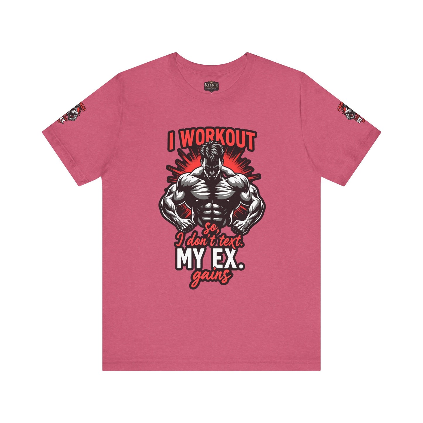 I WORK OUT SO I DONT TEXT MY EX GAINS Tee, Gym Shirt, Fitness Gift, Casual Wear, Motivational Top, Unisex T-Shirt