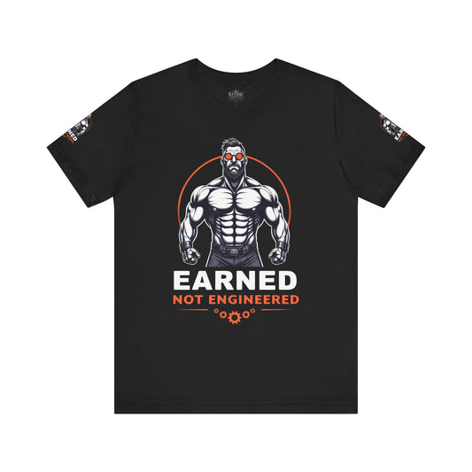 EARNED NOT ENGINEERED -  Breathe Lift Repeat, Gym Shirt, Workout Apparel, Motivational T-Shirt, Fitness Gift, Casual Wear
