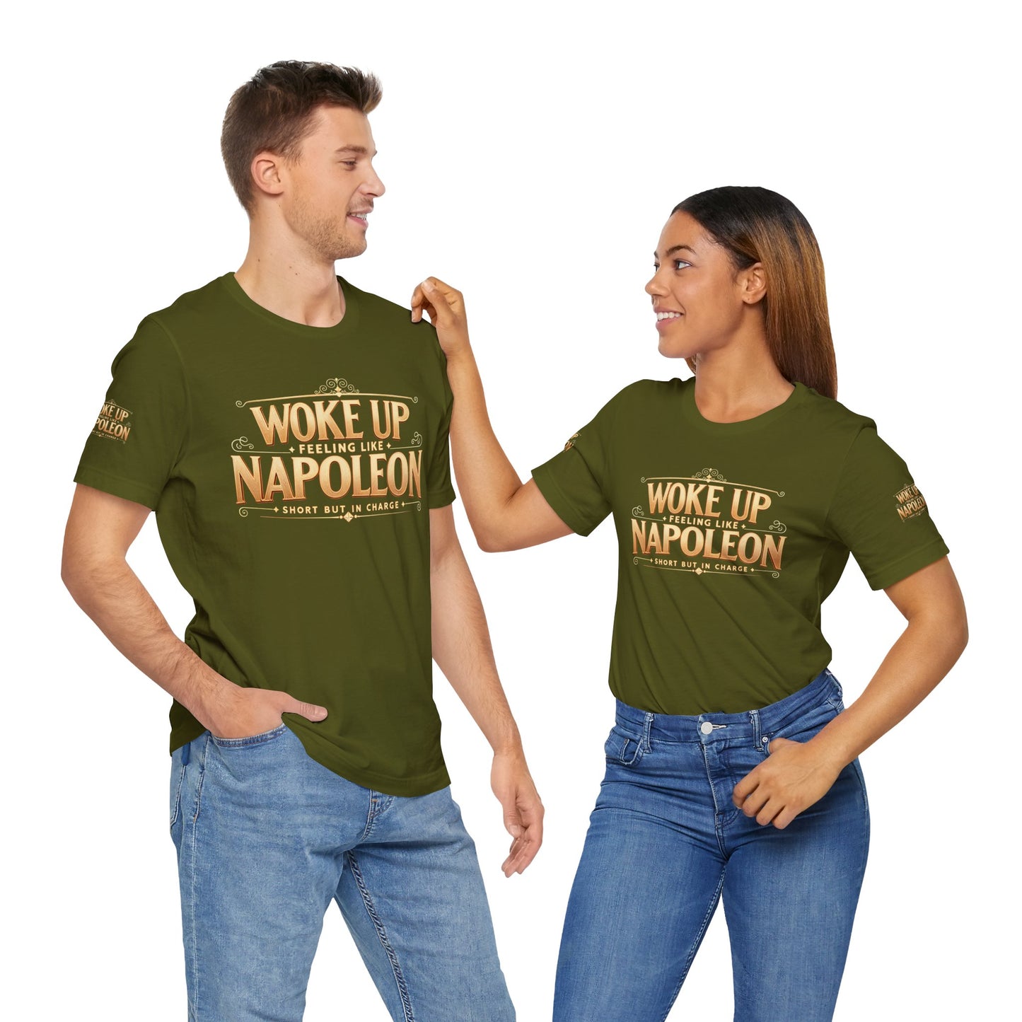 Woke Up Feeling Like Napoleon Tee, Funny Graphic T-Shirt, Unisex Short Sleeve Shirt, Gift for Friends, Casual Wear, Humor Shirt