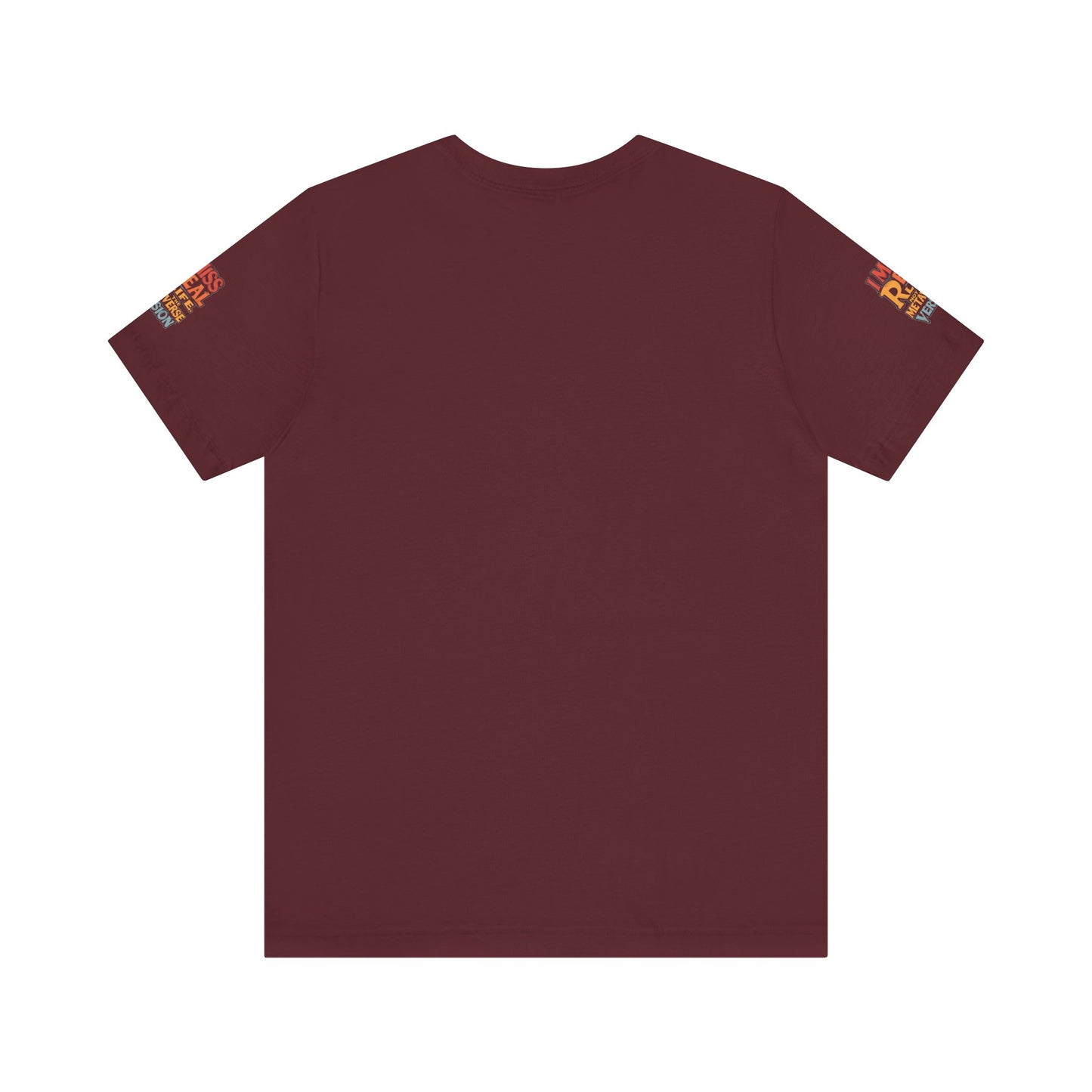 T-Shirt - I Miss Real Life (Not the Metaverse Version)