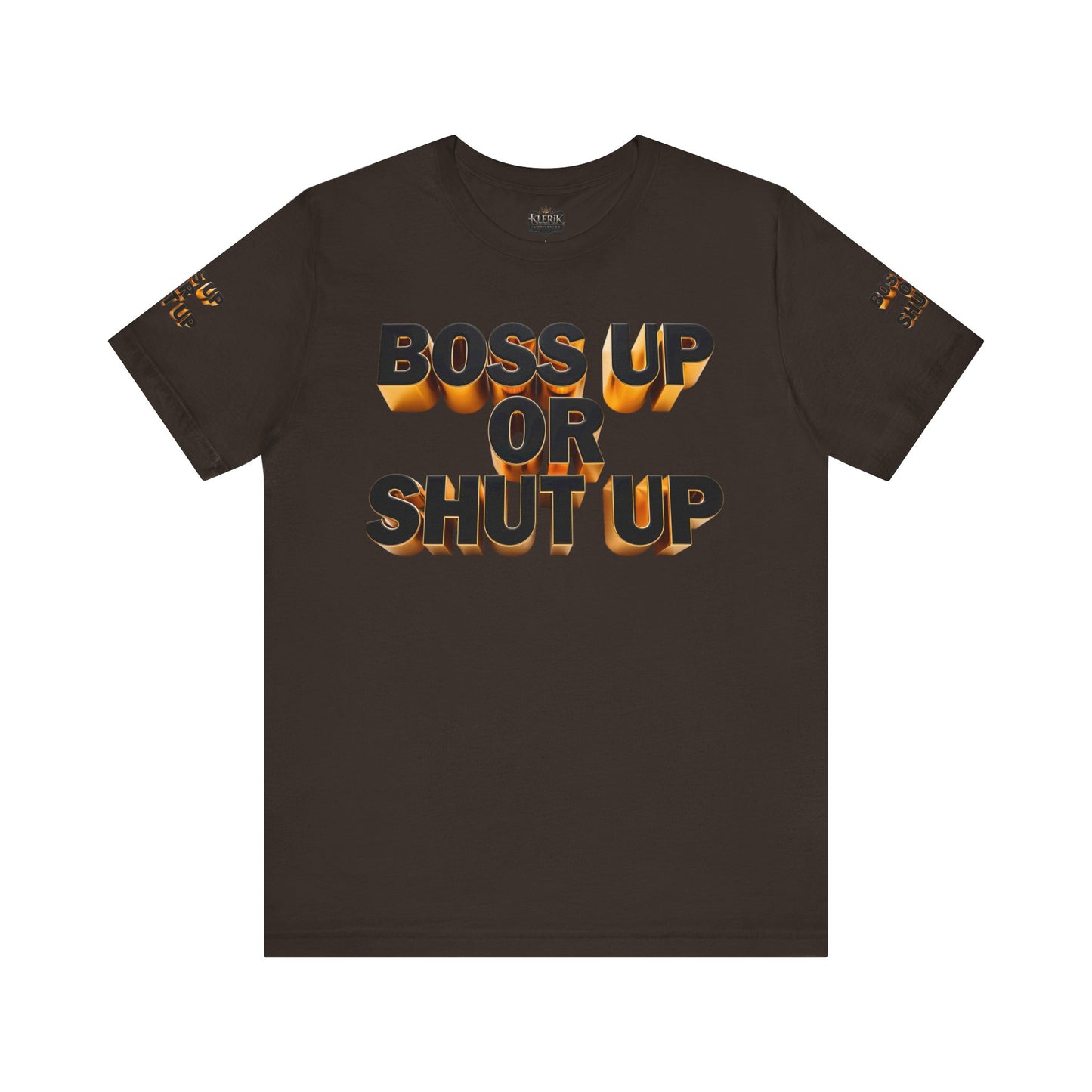 Bold Message Tee: 'Boss Up or Shut Up' | Motivational Shirt for Entrepreneurs, Gift for Leaders, Casual Wear, Trendy Style, Confidence Boost