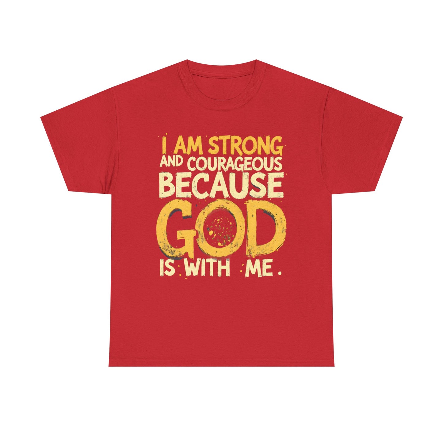 Inspirational Unisex Heavy Cotton Tee - "I AM STRONG AND COURAGEOUS BECAUSE GOD IS WITH ME"