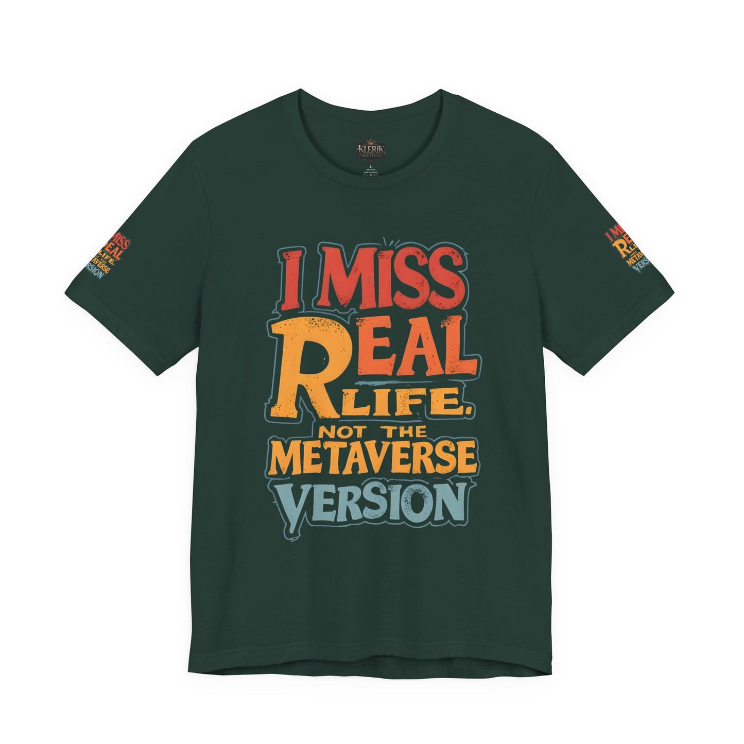 T-Shirt - I Miss Real Life (Not the Metaverse Version)