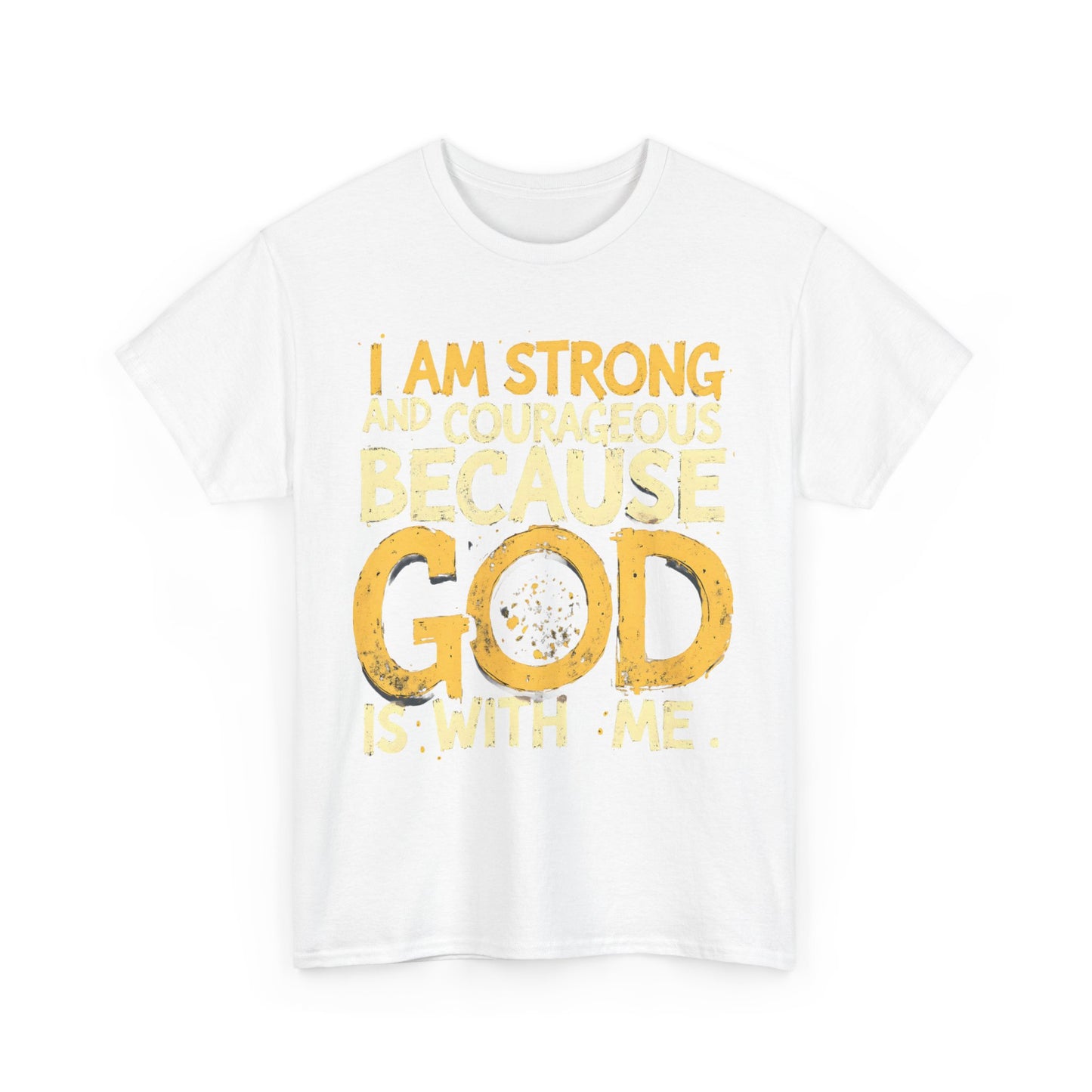 Inspirational Unisex Heavy Cotton Tee - "I AM STRONG AND COURAGEOUS BECAUSE GOD IS WITH ME"