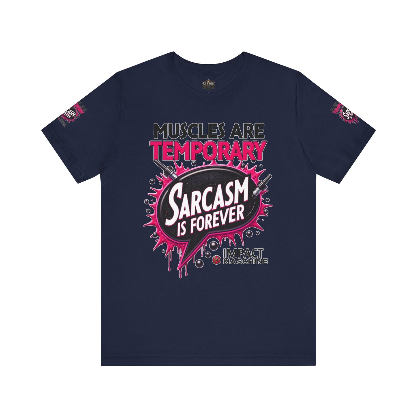 Muscles Are Temporary Sarcasm is Forever Tee, Workout Shirt, Funny Gym Tee, Unique Gift for Fitness Lovers, Sarcastic Humor Apparel