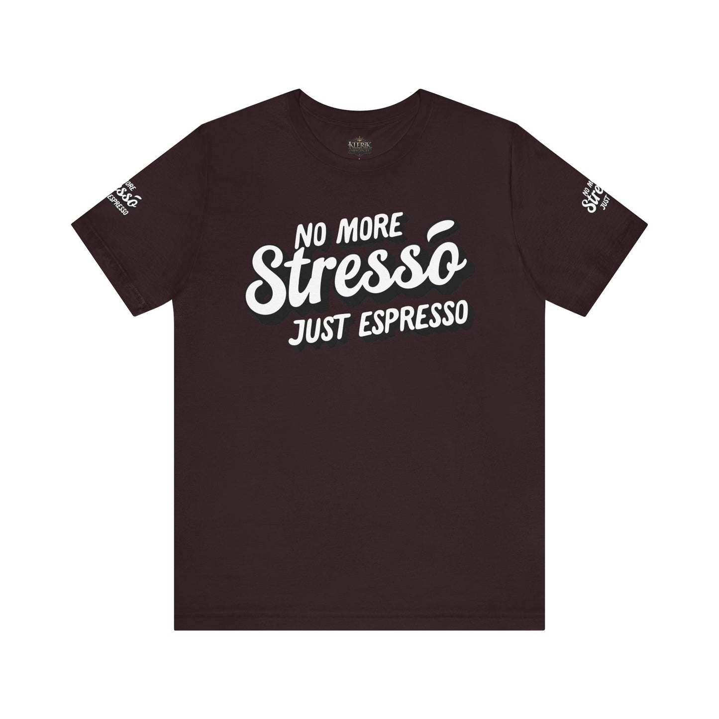 No More Stresso Just Espresso Tee, Coffee Lovers Shirt, Unisex Graphic,Tee best coffee 🔥🔥🔥