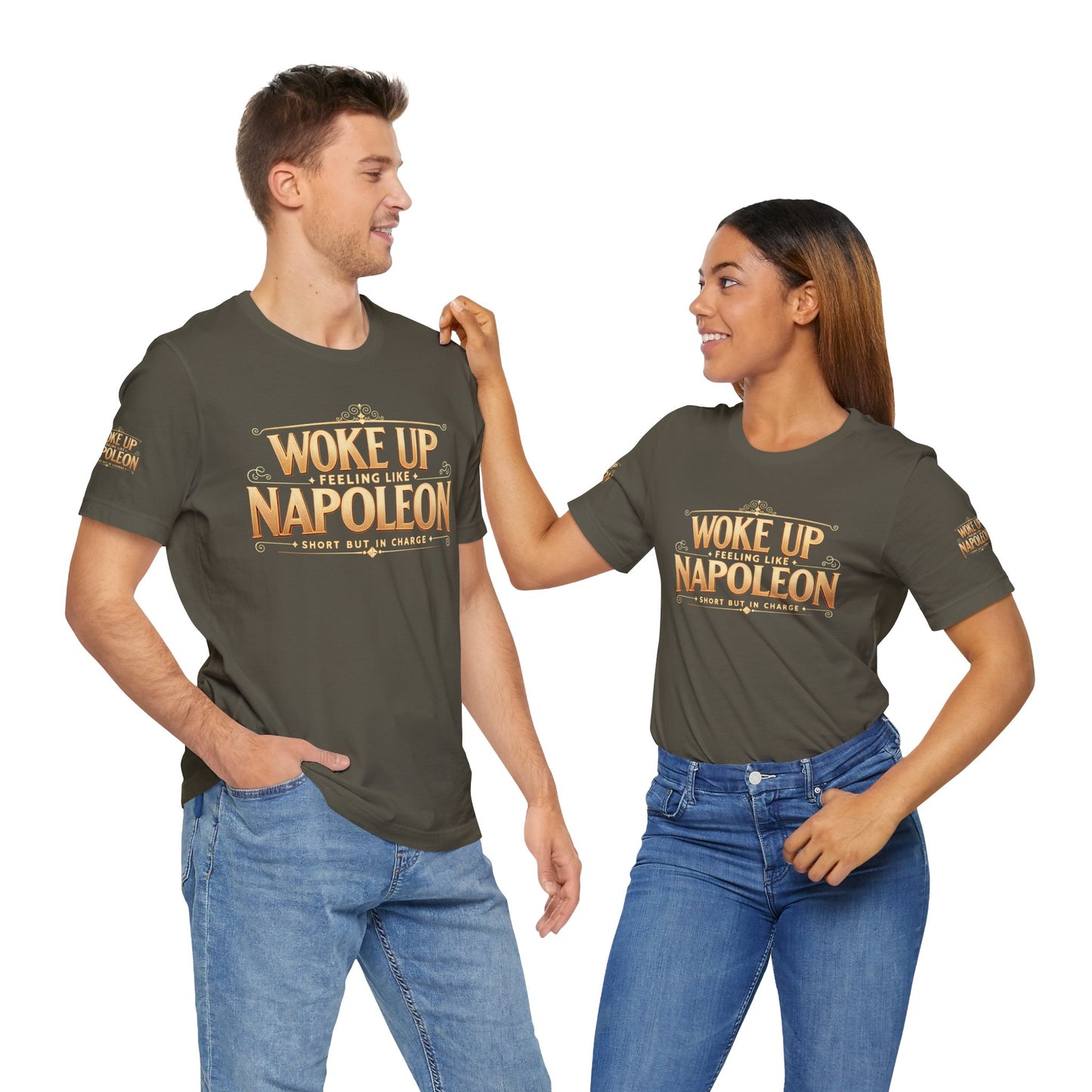 Woke Up Feeling Like Napoleon Tee, Funny Graphic T-Shirt, Unisex Short Sleeve Shirt, Gift for Friends, Casual Wear, Humor Shirt