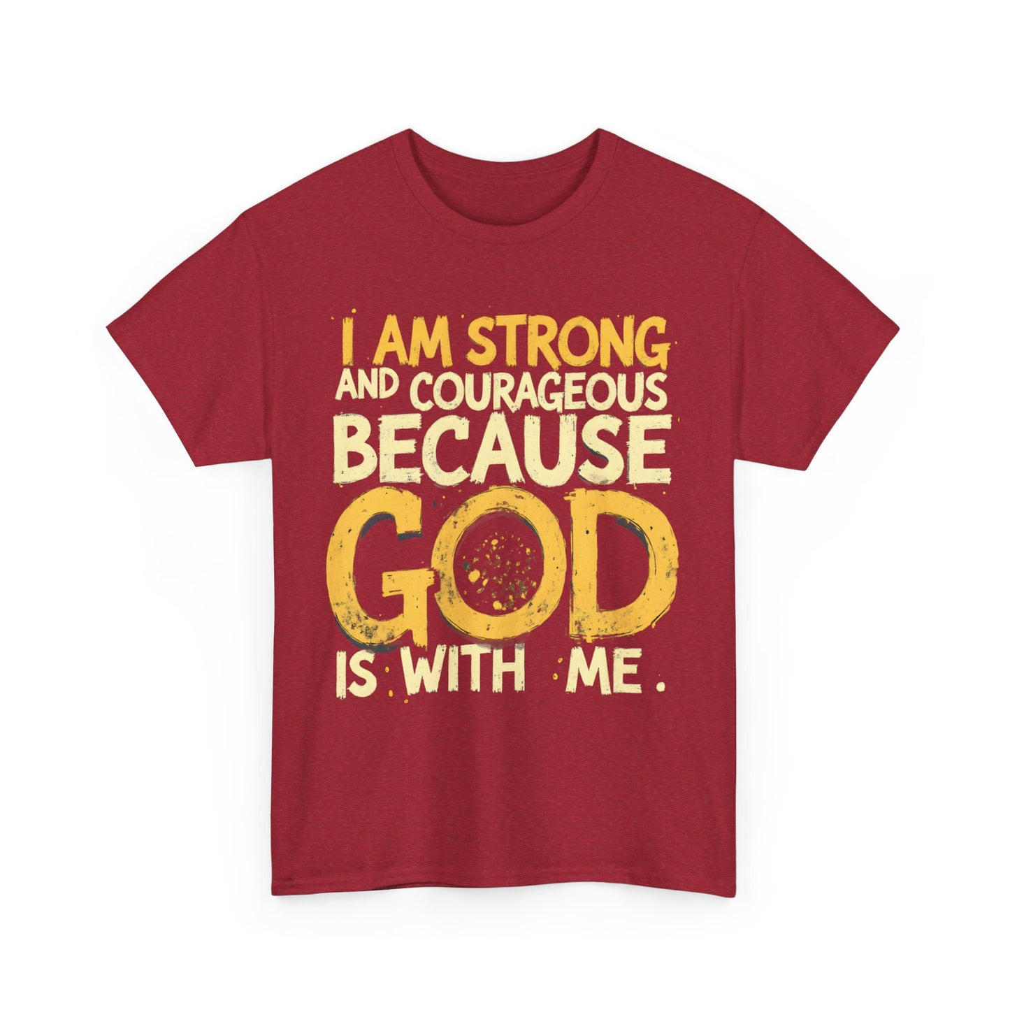 Inspirational Unisex Heavy Cotton Tee - "I AM STRONG AND COURAGEOUS BECAUSE GOD IS WITH ME"