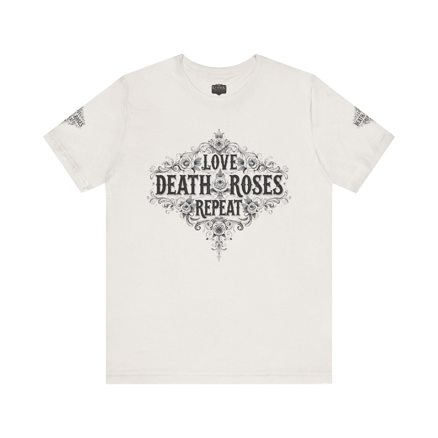 Love, Death, Roses, Repeat Unisex Jersey Tee | Trendy Graphic Shirt, Casual Wear, Gothic Style, Gift for Him/Her