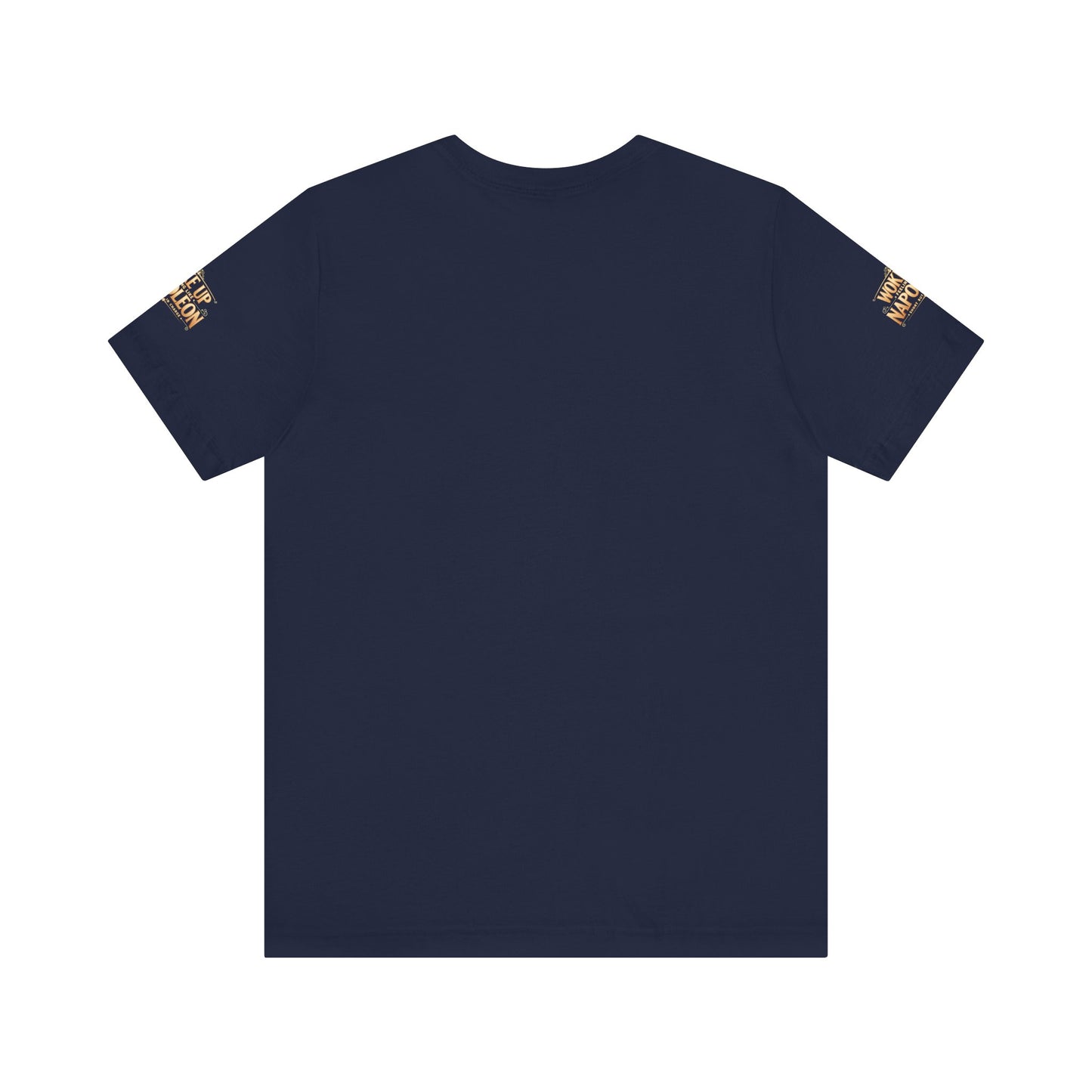 Woke Up Feeling Like Napoleon Tee, Funny Graphic T-Shirt, Unisex Short Sleeve Shirt, Gift for Friends, Casual Wear, Humor Shirt