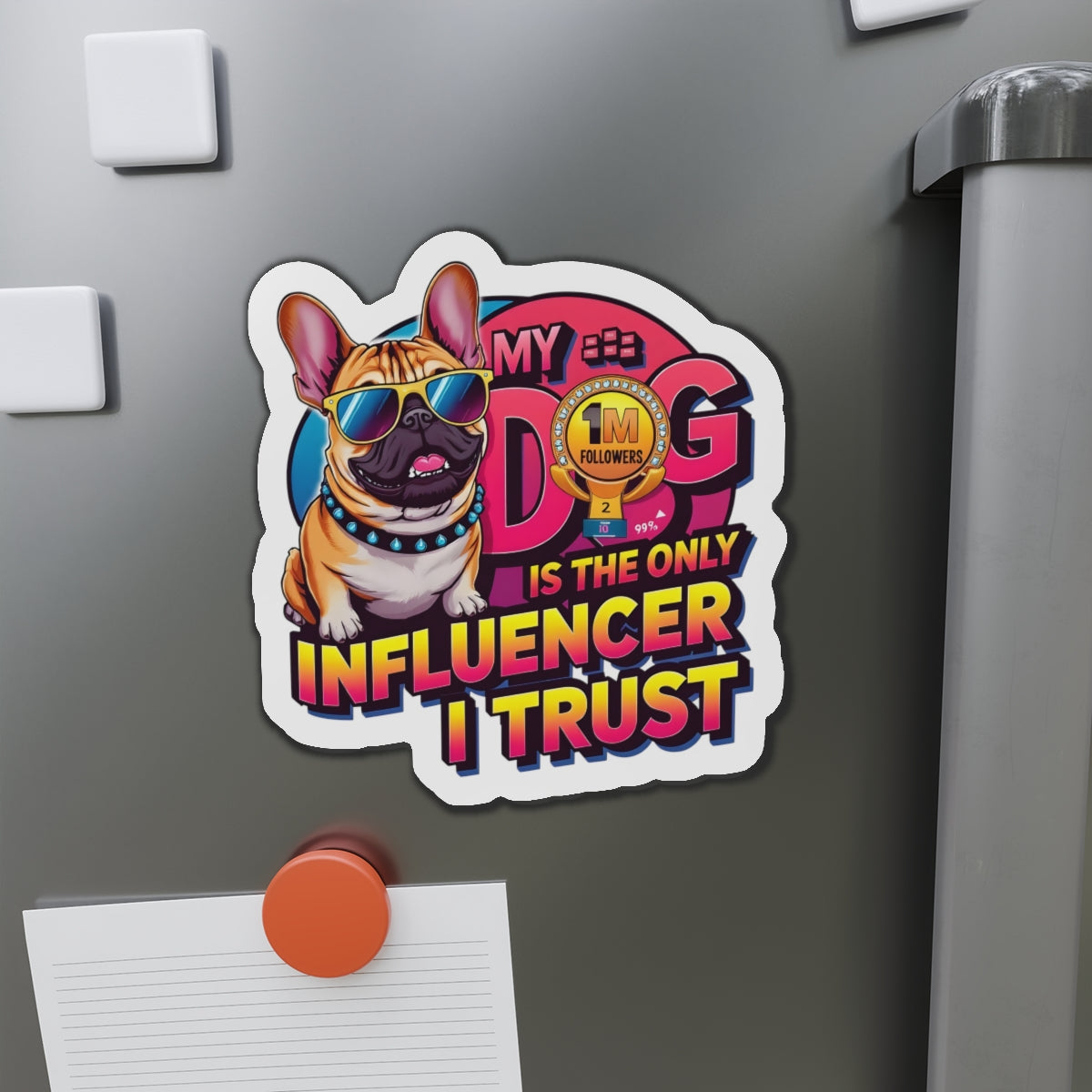 Dog Lover Die-Cut Magnet, Pet Owner Fridge Magnet, Funny Dog Gift, Dog Influencer Sticker, Cute Home Decor, Gift for Dog Lovers