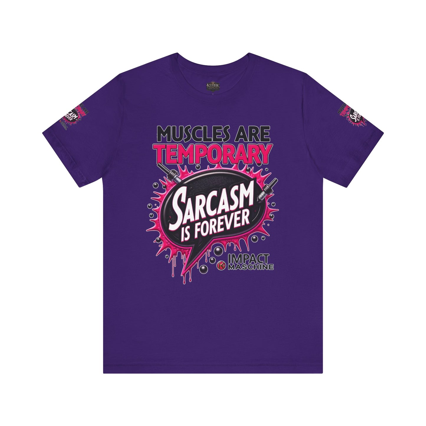 Muscles Are Temporary Sarcasm is Forever Tee, Workout Shirt, Funny Gym Tee, Unique Gift for Fitness Lovers, Sarcastic Humor Apparel