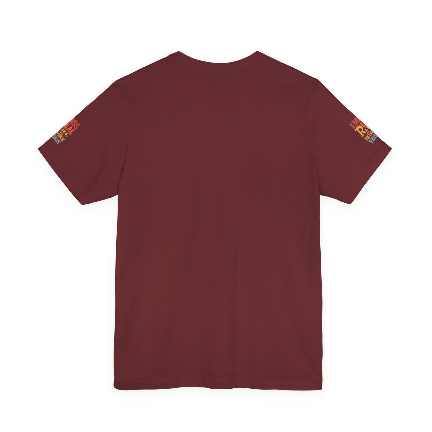 T-Shirt - I Miss Real Life (Not the Metaverse Version)