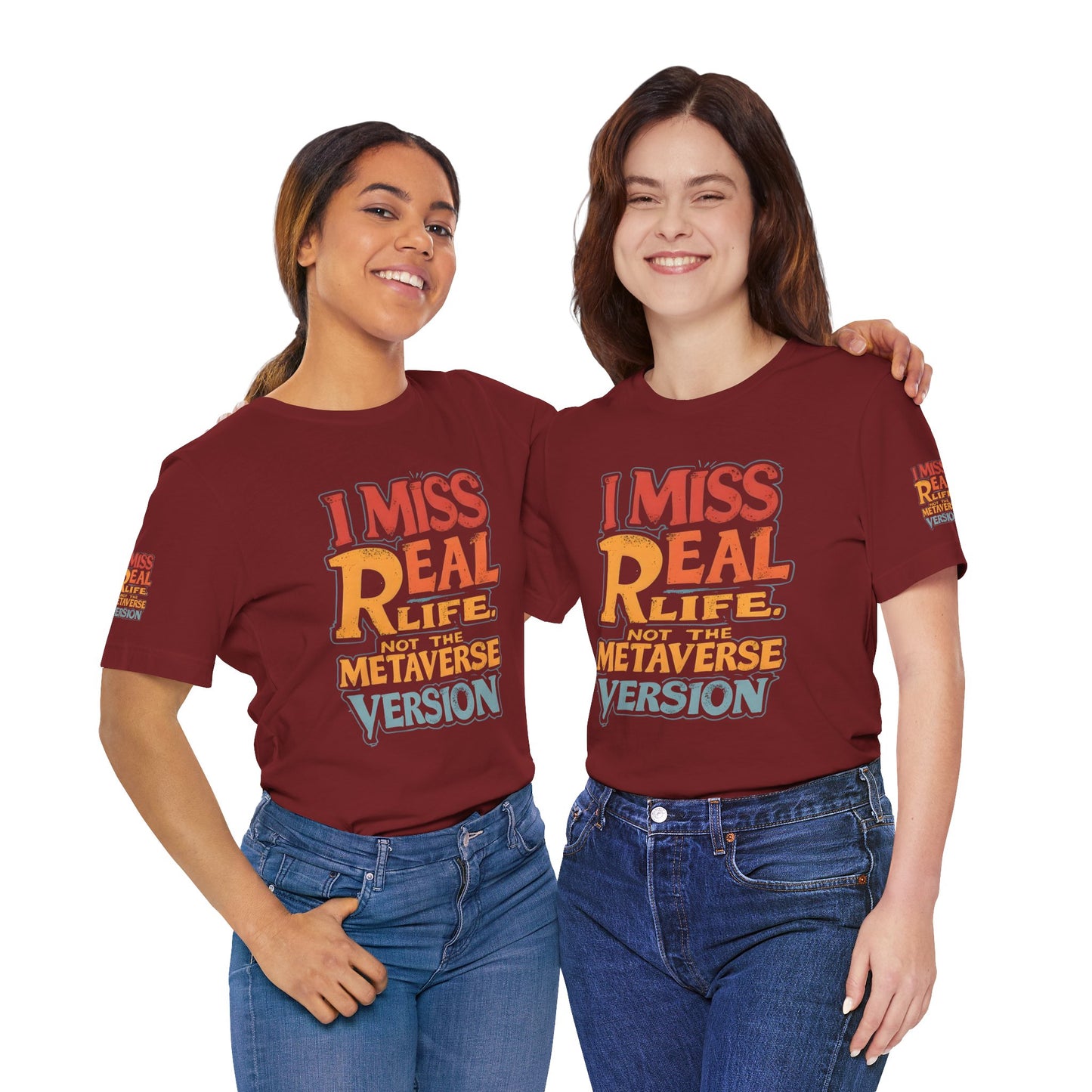 T-Shirt - I Miss Real Life (Not the Metaverse Version)