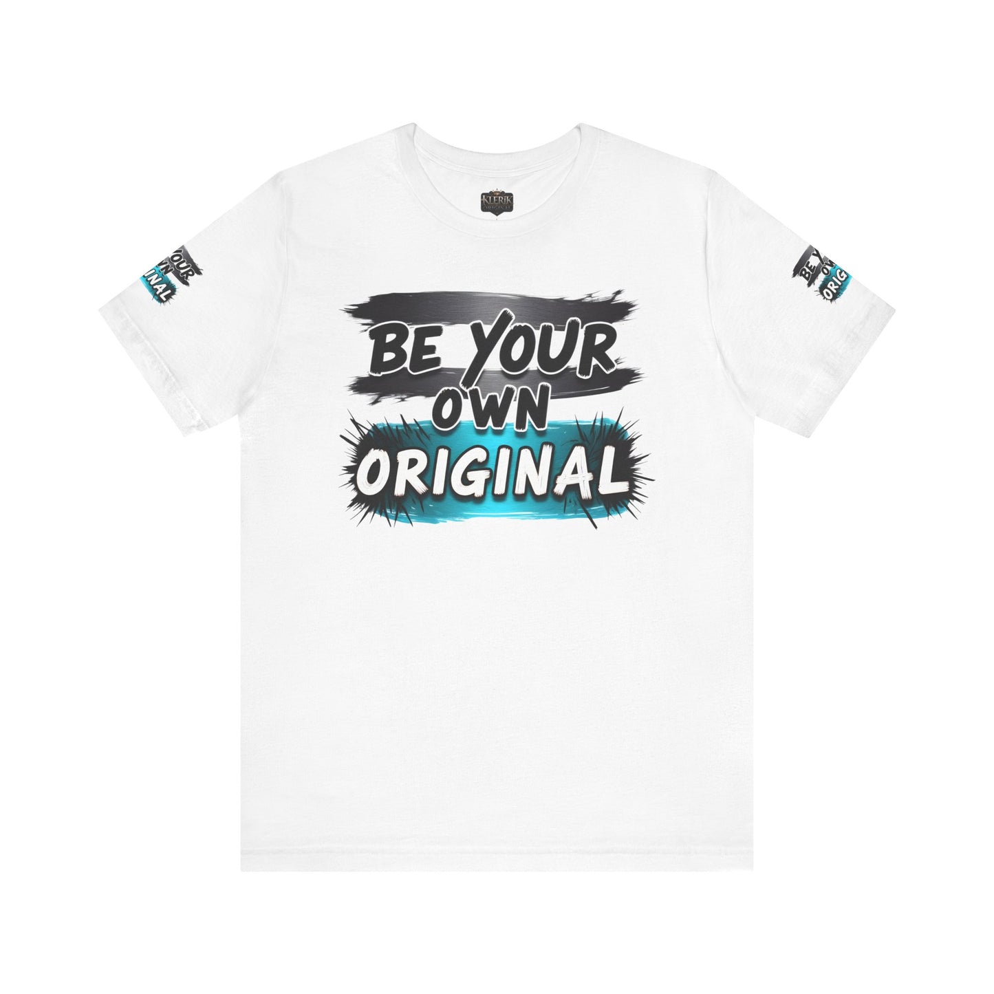Be Your Own Original Unisex Tee - Inspirational Quote Shirt, Graphic Tee, Gifts for Creatives, Trendy Casual Wear, Daily Motivation