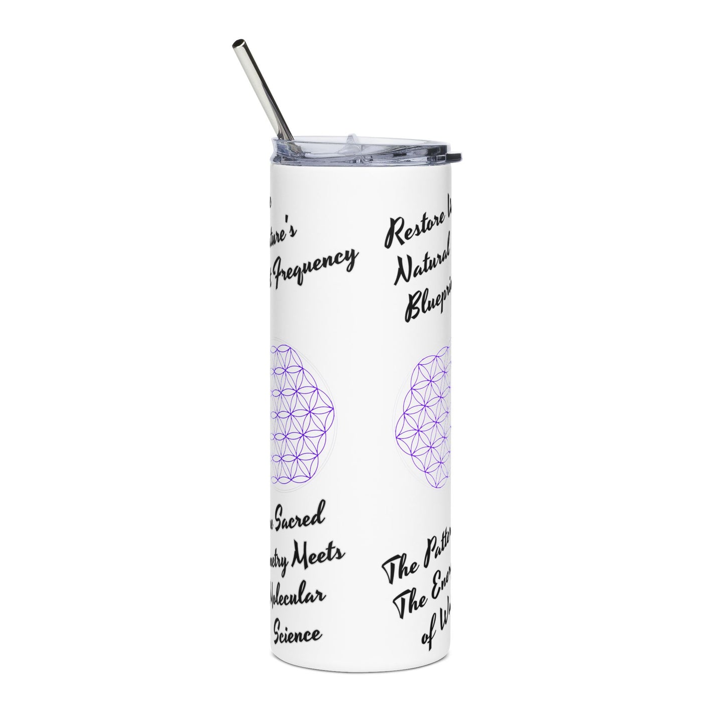 Stainless Steel Tumbler - The "Flower of Life" energizing water,  harmony, natural science, sacred geometry, and vitality
