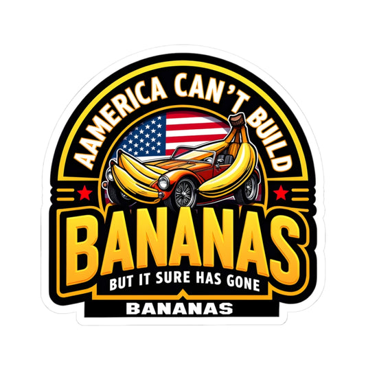 America Can't Build Bananas Kiss-Cut Stickers | Fun Car & Banana Design for Laptops, Water Bottles, Bumpers, Gifts, Party Favors